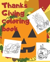 THANKSGIVING COLORING BOOOK: Big Thanksgiving Turkey Coloring Book For Kids Ages 2-5: A Collection of Fun and Easy Thanksgiving Day Turkey Coloring Pages for Kids, Toddlers and Preschool 1710982462 Book Cover