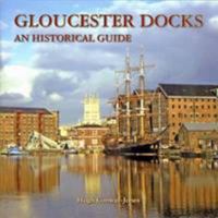 Gloucester Docks: An Historical Guide 1903599156 Book Cover