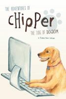 The Adventures of Chipper, the Dog of Dogdom 1460213297 Book Cover