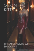 Salon Kitty: The Ascension of Shadows (Salon Kitty: Chronicles of Power and Seduction) B0DTKNSZ3B Book Cover