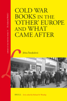 Cold War Books in the Other Europe and What Came After 9004187456 Book Cover