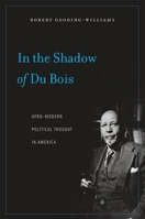 In the Shadow of Du Bois: Afro-Modern Political Thought in America 0674060245 Book Cover