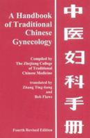 A Handbook of Traditional Chinese Gynecology 0936185066 Book Cover
