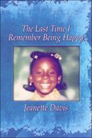 The Last Time I Remember Being Happy 1605630365 Book Cover