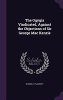 The Ogygia Vindicated, Against the Objections of Sir George Mac Kenzie 102379229X Book Cover