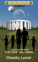 Quantum Adhesion - The Ties That Bind (The Manor House Chronicles) B0CL31MMQF Book Cover