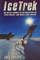 Ice Trek: The Bitter Journey to the South Pole 1869503600 Book Cover