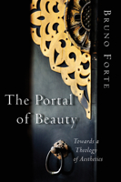 The Portal of Beauty: Towards a Theology of Aesthetics 0802832806 Book Cover