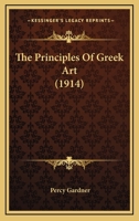 The Principles of Greek Art 1022521608 Book Cover