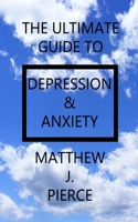 The Ultimate Guide To Depression And Anxiety 1777562759 Book Cover