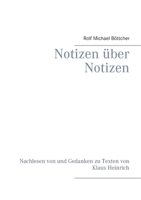 Notizen über Notizen: Nachlesen von und Gedanken zu Texten von Klaus Heinrich 3752686650 Book Cover