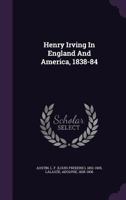 Henry Irving In England And America, 1838-84 1348266066 Book Cover