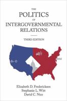 The Politics of Intergovernmental Relations 1942456042 Book Cover