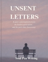 Unsent Letters: To the One Who Stayed: A quiet conversation between the broken parts of you... and the parts that chose to stay. B0FG7ML8GV Book Cover