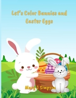 Let’s Color Bunnies and Easter Eggs: Imaginative pictures | Varied complexity | 50 pictures B0C12M1R6Z Book Cover