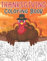 Thanksgiving Coloring Book: The Big Thanksgiving Coloring Book for Toddlers | Turkeys, Boys and Girls Holding Thanksgiving Food, Feast, Family Dinner ... Thanksgiving Coloring Book for Kids Ages 2-6 B09DMXTHNB Book Cover