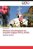 Pintura Novohispana En Espana (Siglos XVII y XVIII) 3845498978 Book Cover