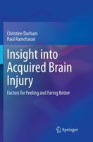 Insight into Acquired Brain Injury: Factors for Feeling and Faring Better 9811354588 Book Cover