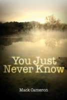 You Just Never Know 0980143438 Book Cover