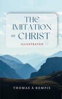 The Imitation of Christ: Illustrated 6597883365 Book Cover