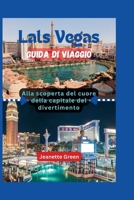 Las Vegas guida di viaggio: Alla scoperta del cuore della capitale del divertimento B0CVPV8LZJ Book Cover