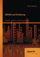Ad(h)S Und Ernahrung: Mythen, Fakten, Zusammenhange 3954255901 Book Cover