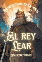 El rey Lear Shakespeare para niños (Spanish Edition) B0CWJ2L127 Book Cover