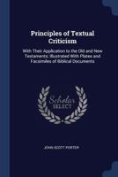 Principles of textual criticism: with their application to the Old and New Testaments 1376468107 Book Cover