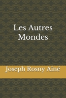 Les Autres Mondes B08H581HHB Book Cover