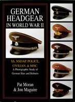 German Headgear in World War II: Ss/Nsdap/Police/Civilian/Misc. : A Photographic Study of German Hats and Helmets (German Headgear in World War II , Vol 2) 0764302450 Book Cover