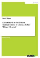Kulturtransfer in der Literatur. Transferprozesse in Chinua Achebes Things Fall Apart 3668153051 Book Cover