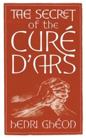 The Secret of the Cure D'Ars (Hart Library) 1644138441 Book Cover