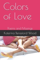 Colors of Love: Poems and Musings B0991CGTFP Book Cover