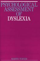 Psychological Assessment of Dyslexia 1897635532 Book Cover