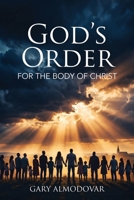 God's Order for the Body of Christ 1954798350 Book Cover