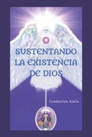 Sustentando la Existencia de Dios B09GCQBH8L Book Cover