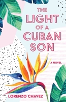 The Light of a Cuban Son 1611534356 Book Cover
