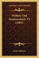 Wolken Und Sonnenschein: Novellen Und Erzahlungen, Volume 1 1160273987 Book Cover