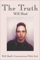 The Truth: Will Shad's Conversations With God 0595165222 Book Cover