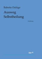 Ausweg Selbstheilung 3960518412 Book Cover