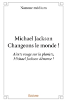 Michael Jackson - Changeons le monde ! (French Edition) 241421631X Book Cover