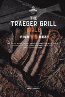 The Wood Pellet Smoker and Grill Cookbook: Fish and Meat Secrets Vol. 2 1802601082 Book Cover