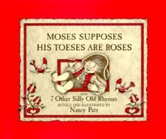 Moses Supposes His Toeses Are Roses: And 7 Other Silly Old Rhymes 0152556915 Book Cover