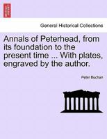 Annals of Peterhead, from its Foundation 124152498X Book Cover