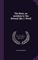 The Boon, an Antidote to 'The Refusal' [By J. West] 1146200277 Book Cover