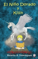 El niño dorado y Kilín 1640868844 Book Cover