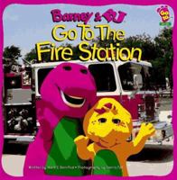 Barney and BJ Go to the Fire Station (Go To... (Barney)) 1570640726 Book Cover
