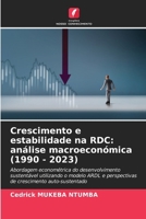 Crescimento e estabilidade na RDC: análise macroeconómica (1990 - 2023) (Portuguese Edition) 6200051887 Book Cover