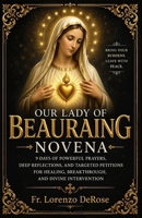 OUR LADY OF BEAURAING NOVENA: 9 Days of Powerful Prayers, Deep Reflections, and Targeted Petitions for Healing, Breakthrough, and Divine Intervention B0GY83JT52 Book Cover