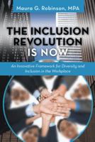 The Inclusion Revolution Is Now: An Innovative Framework for Diversity and Inclusion in the Workplace 1491710578 Book Cover
